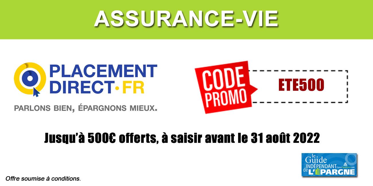 Assurance-vie Placement-direct Vie : jusqu'à 500 euros offerts, à saisir avant le 31 août 2022 ! Assurance-vie Placement-direct Vie : jusqu'à 500 euros offerts, à saisir avant le 31 août 2022 !