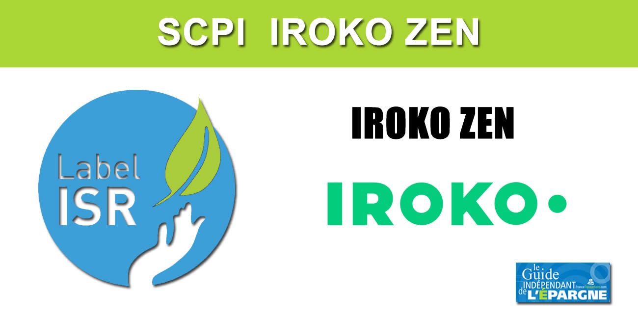 SCPI IROKO Zen : une SCPI labelisée ISR sans frais de souscription, unique en son genre SCPI IROKO Zen : une SCPI labelisée ISR sans frais de souscription, unique en son genre