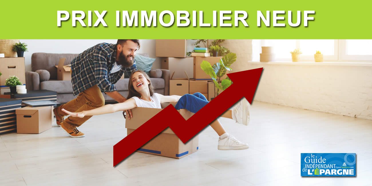 Envolée des prix de l'immobilier neuf : +7% sur une année Envolée des prix de l'immobilier neuf : +7% sur une année