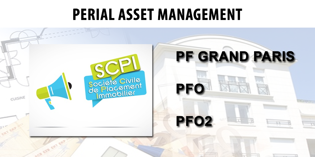 PERIAL Asset Management : carton plein pour ses 3 SCPI phares au 1er semestre 2019