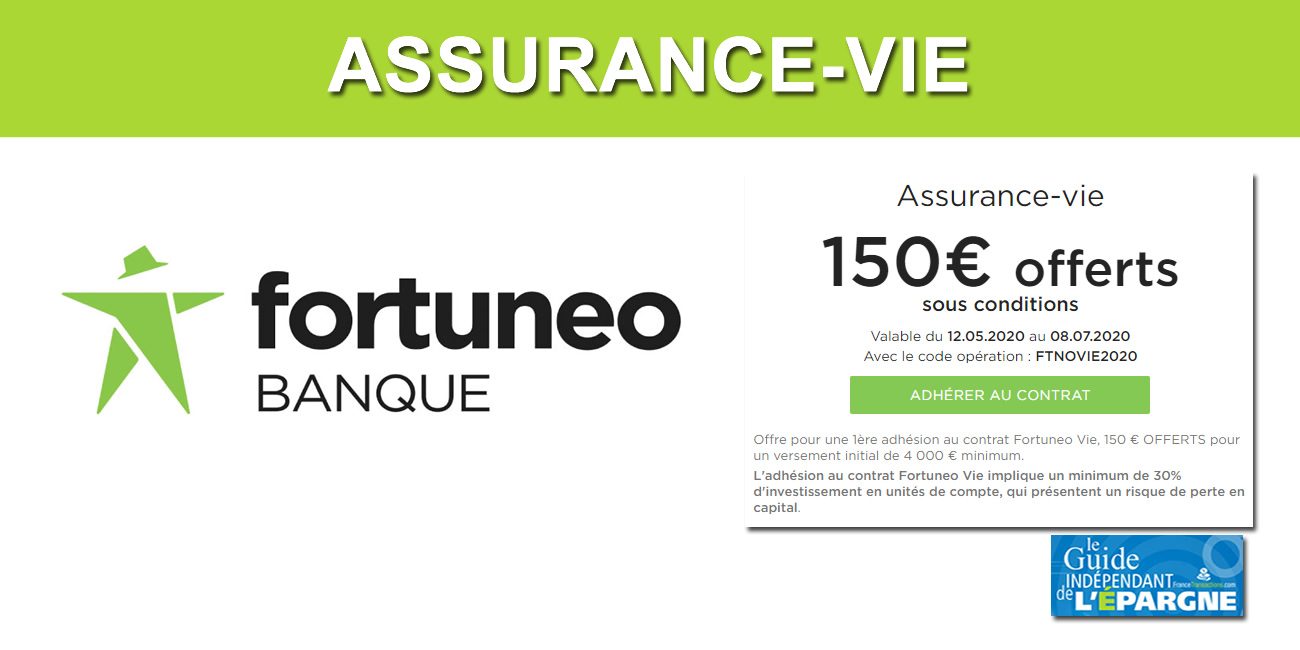 Fortuneo Vie : nouvelle offre de bienvenue, 150 euros offerts pour 4.000€ versés, à saisir avant le 8 juillet 2020