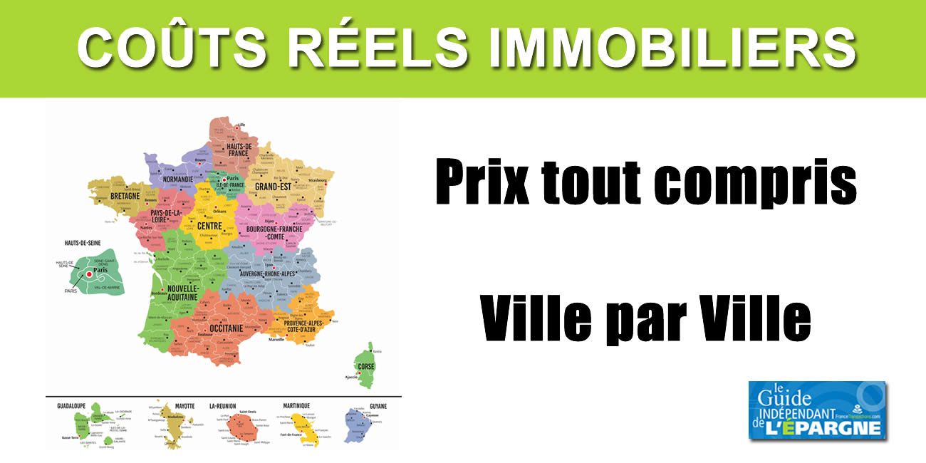 Les vrais coûts de l'immobilier dans plus de 40 villes de France