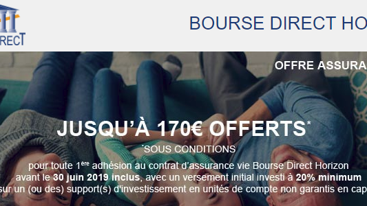 Assurance-Vie Bourse Direct Horizon : DERNIERS JOURS pour bénéficier des 170€ offerts, à saisir avant le 30 juin 2019