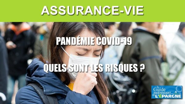 COVID-19 / Assurance-vie : quels risques pour vos contrats ? 