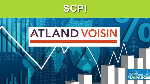 SCPI Atland Voisin : les valeurs de reconstitution devraient légèrement baisser en 2023, mais une baisse de prix des parts reste exclue