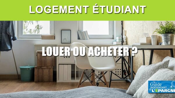 Logement étudiant : vaut-il mieux louer ou acheter ? Ces points de détails auxquels peu de parents pensent