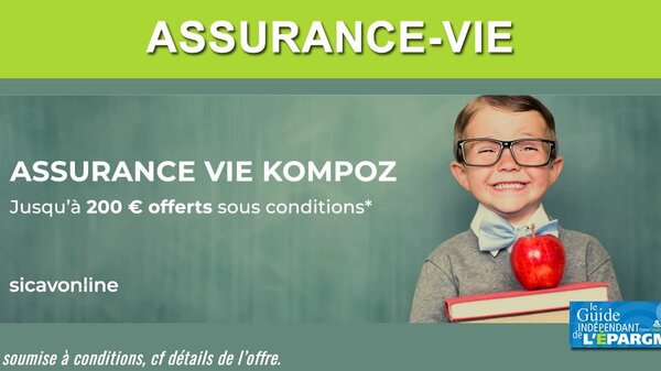 Assurance-Vie KOMPOZ : jusqu'à 200 euros offerts lors de votre souscription, sans condition de répartition de votre versement, à saisir avant le 31 décembre 2022