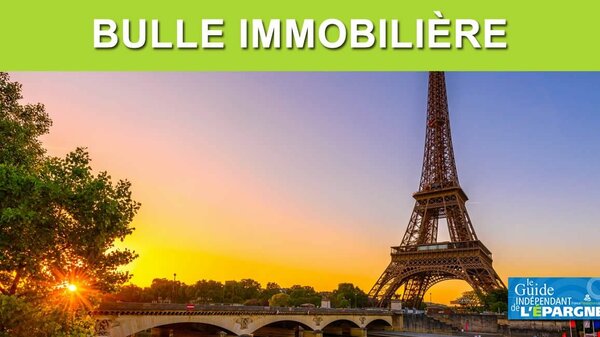 Bulle immobilière : Paris en zone rouge, loin devant New-York ou Londres, selon UBS