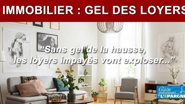 Gel des loyers pendant 12 mois, ou hausse plafonnée à 2% : une mesure de bon sens, l'IRL n'est pas adapté aux pics d'inflation temporaires