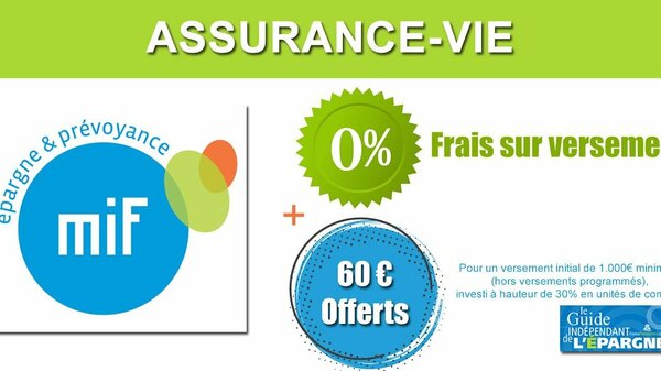 Assurance-vie MIF : offre de bienvenue jusqu'au 30 avril 2021 (60€ offerts pour seulement 1.000 euros versés, 0% frais sur versements)