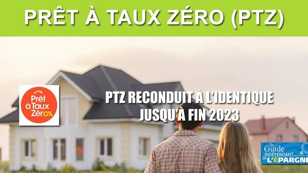 Prêt à Taux Zéro (PTZ) : prolongation à l'identique jusqu'à fin 2023