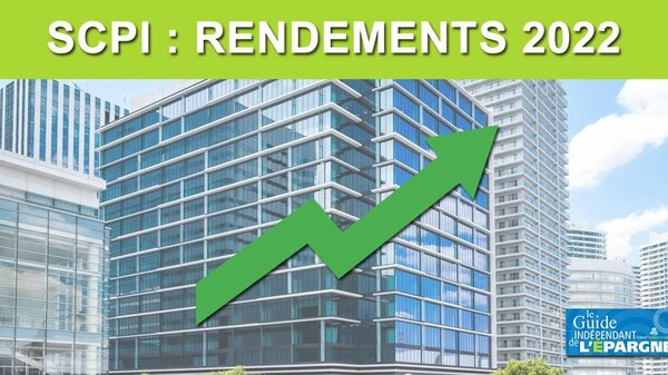 Les rendements 2022 des SCPI en forte hausse